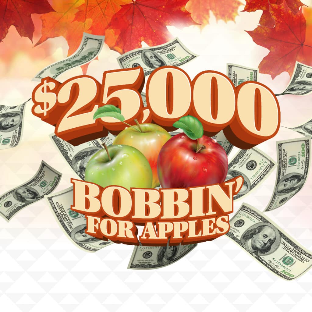 $25K Bobbin' for Apples